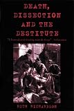 Death, Dissection and the Destitute