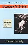 Dreamwork for the Soul: A Spiritual Guide to Dream Interpretation