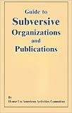 Guide to Subversive Organizations and Publications: And Appendixes