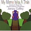 My Mama Was a Train