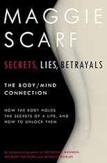 Secrets, Lies, Betrayals: How the Body Holds the Secrets of a Life, and How to Unlock Them