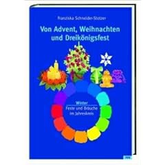 Von Advent, Weihnachten und Dreik�nigsfest: Winter. Feste und Br�uche im Jahreskreis