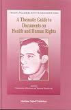 Review Springer  / A Thematic Guide to Documents on Health and Human Rights:Global and Regional Standards Adopted by Intergovernmental Organizations, International Non-Governmental ... Institute Human Rights Guides, V. 2)