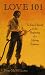 Love 101 : To Love Oneself Is the Beginning of a Lifelong Romance (The Life 101 Series) by Peter McWilliams ISBN 0931580722