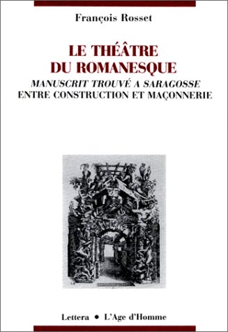 Download Le théatre du romanesque : Manuscrit trouvé à Saragosse entre construction et maçonnerie Download Le théatre du romanesque : Manuscrit trouvé à Saragosse entre construction et maçonnerie
