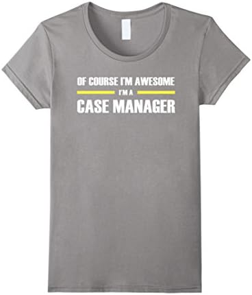 Women's Case Manager Gifts I'm Awesome T-Shirt Large Slate