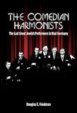 THE Comedian Harmonists: The Last Great Jewish Performers In Nazi Germany