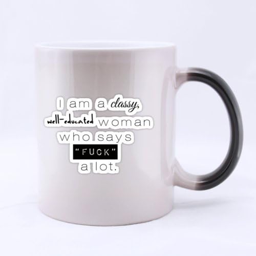 Ceramic Morphing Mug - Cool Funny " I'm A Intelligent Classy Well Educated Woman Who Says F**k A Lot " (Twin Side) Heat Color Changing Mug Magic Coffee/Tea Mug (11 Oz) Best Gifts For Christmas,New Years,Birthday,Festival And Yourself