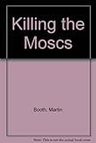 Killing the moscs