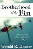 Brotherhood of the Fin: A Coast Guard Rescue Swimmers Story