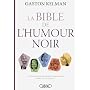 La bible de l'humour noir de Gaston Kelman