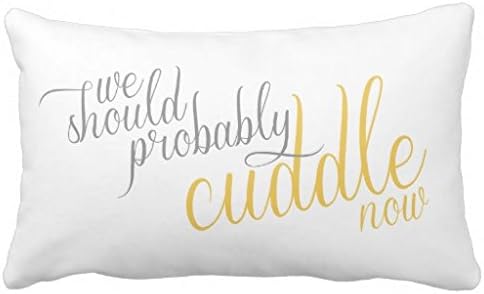We Should Probably Cuddle Now Cotton & Polyester Soft Rectangle Zippered Pillow Case Cover -24"x16" (one side)