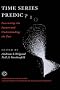 Time Series Prediction: Forecasting The Future And Understanding The Past (Proceedings Volume, Santa Fe Institute Studies in the Sciences of Complexity)