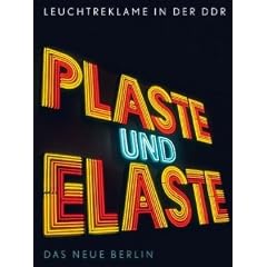 Plaste und Elaste - Leuchtreklame in der DDR