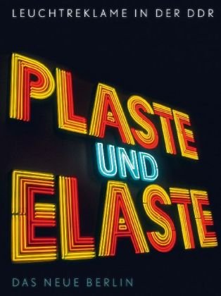 Produkt-Bild: Plaste und Elaste - Leuchtreklame in der DDR