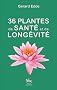 36 plantes de sant� et de long�vit�