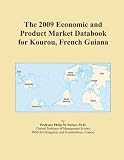 The 2009 Economic and Product Market Databook for Kourou, French Guiana