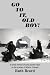 Search : GO TO IT, OLD BOY!: A family memoir of early pioneer days on the prairies of Alberta, Canada
