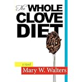 The Whole Clove Dietby Mary W. Walters