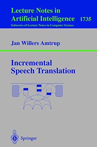 Incremental Speech Translation (Lecture Notes in Computer Science / Lecture Notes in Artificial Intelligence)