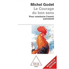 Le Courage du bon sens : Pour construire l'avenir autrement