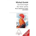 Le Courage du bon sens : Pour construire l'avenir autrement