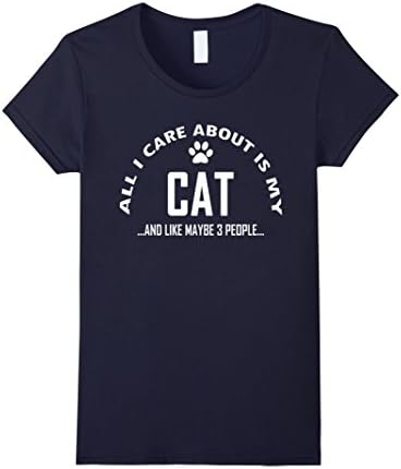 Women's All I Care About Is My Cat and Like Maybe 3 People - T-shirt XL Navy