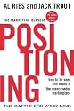Positioning: The Battle for Your Mind: How to Be Seen and Heard in the Overcrowded Marketplace [POSITIONING 2/E]