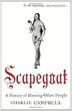Scapegoat: A History of Blaming Other People