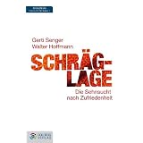 Schr�glage: Die Sehnsucht nach Zufriedenheitvon "Gerti Senger"