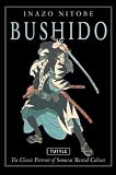Bushido: The Classic Portrait of Samurai Martial Culture
