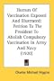 Horrors Of Vaccination Exposed And Illustrated: Petition To The President To Abolish Compulsory Vaccination In Army And Navy (1920)