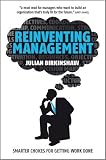 Reinventing Management: Smarter Choices for Getting Work Done