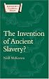 Invention of Ancient Slavery (Duckworth Classical Essays) (Duckworth Classical Essays)