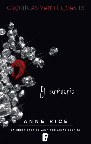 El santuario. Crónicas Vampíricas IX  (B DE BOOKS) (Spanish Edition)