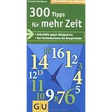 300 Tipps f�r mehr Zeit: Soforthilfe gegen Alltagsstress. Von Perfektionismus bis Energier�uber (Gro�e GU Kompasse)von "Cordula Nussbaum"