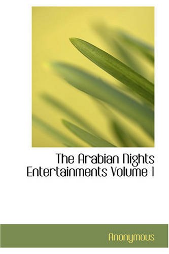 The Arabian Nights Entertainments, Volume 1