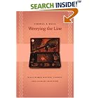 Click here to buy Worrying the Line: Black Women Writers, Lineage, and Literary Tradition (Gender and American Culture) by Cheryl A. Wall.