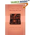 Worrying the Line: Black Women Writers, Lineage, and Literary Tradition (Gender and American Culture) by Cheryl A. Wall