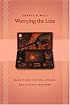 Worrying the Line: Black Women Writers, Lineage, and Literary Tradition (Gender and American Culture)