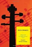 Rock Brands: Selling Sound in a Media Saturated Culture