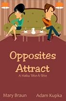 Click to Download Free Kindle Book -> Opposites Attract: A Haiku Tete-A-Tete