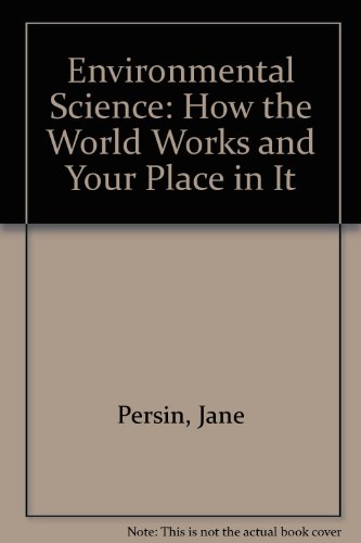 environmental science how the world works and your place in it