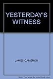 Yesterday's witness : a selection from the BBC series