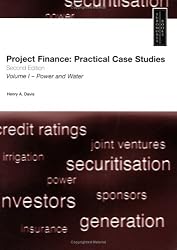 Project Finance: Practical Case Studies, Volume 1 (Second Edition) (Vol 1)
