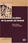 La place de la parole de l'enfant : Entre v�rit�s et responsabilit�s