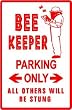 BEE KEEPER PARKING ONLY animal street sign