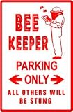BEE KEEPER PARKING ONLY animal street sign