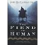 The Fiend in Human: A Novel (Edward Whitty, 1) by John MacLachlan Gray