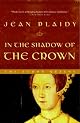 In the Shadow of the Crown (Queens of England Series)